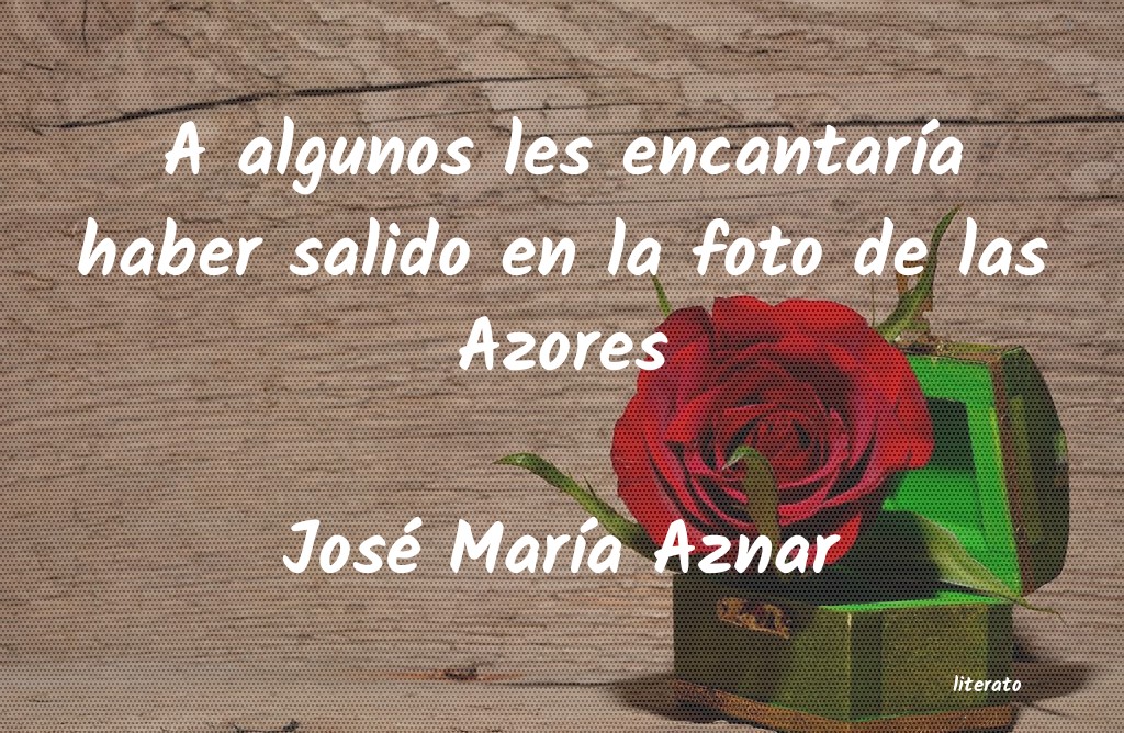 frases de José MarÃa Aznar