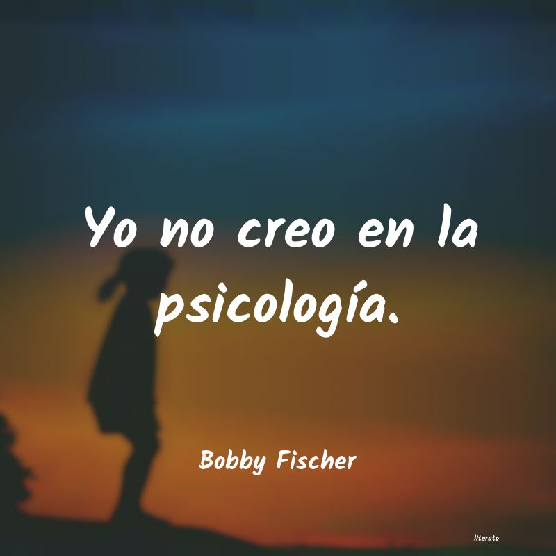 Frases de Bobby Fischer