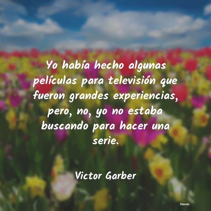 frases de Victor Garber