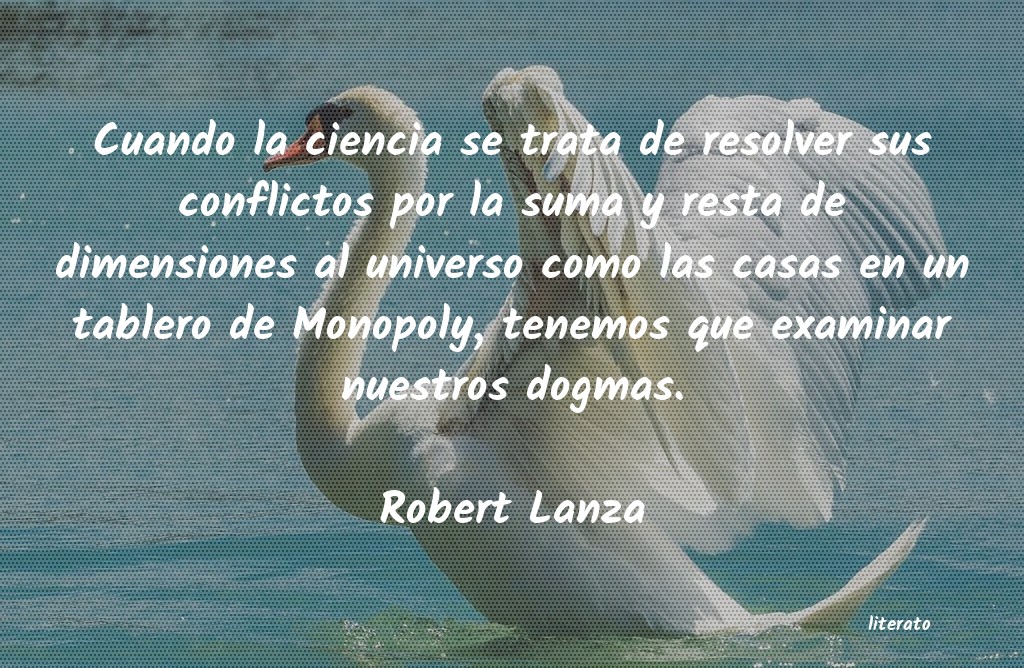 frases de Robert Lanza