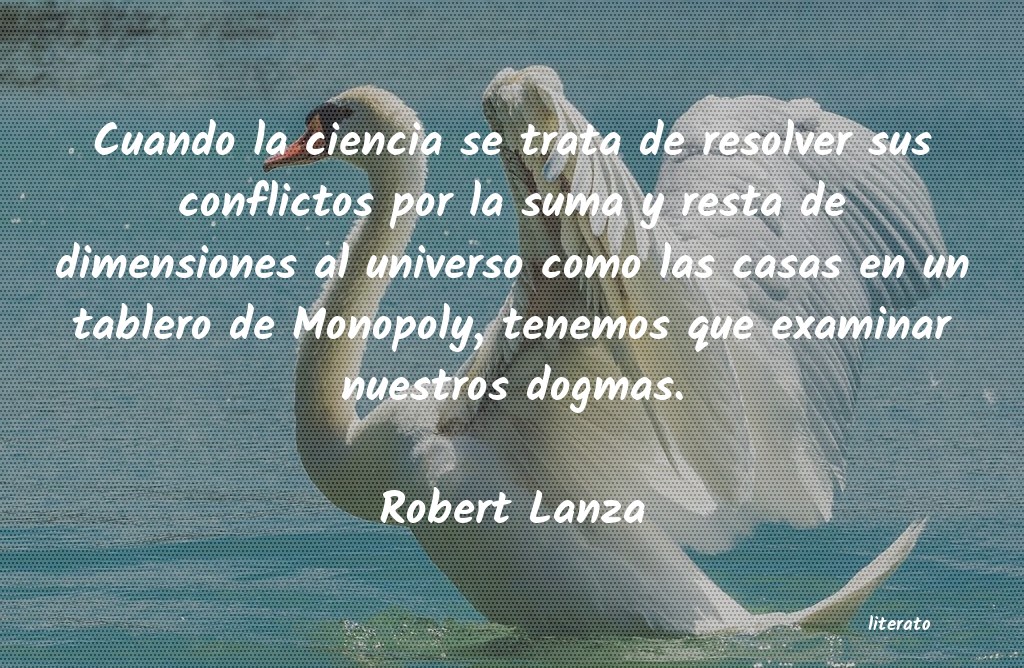 Frases de Robert Lanza