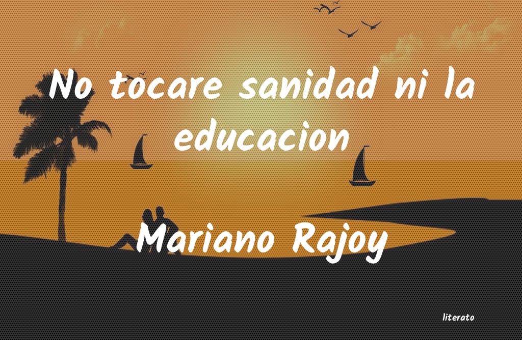 Frases de Mariano Rajoy