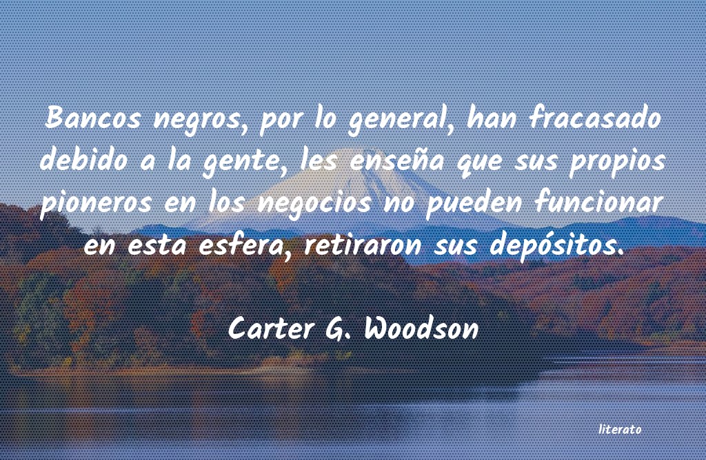 Frases de Carter G. Woodson