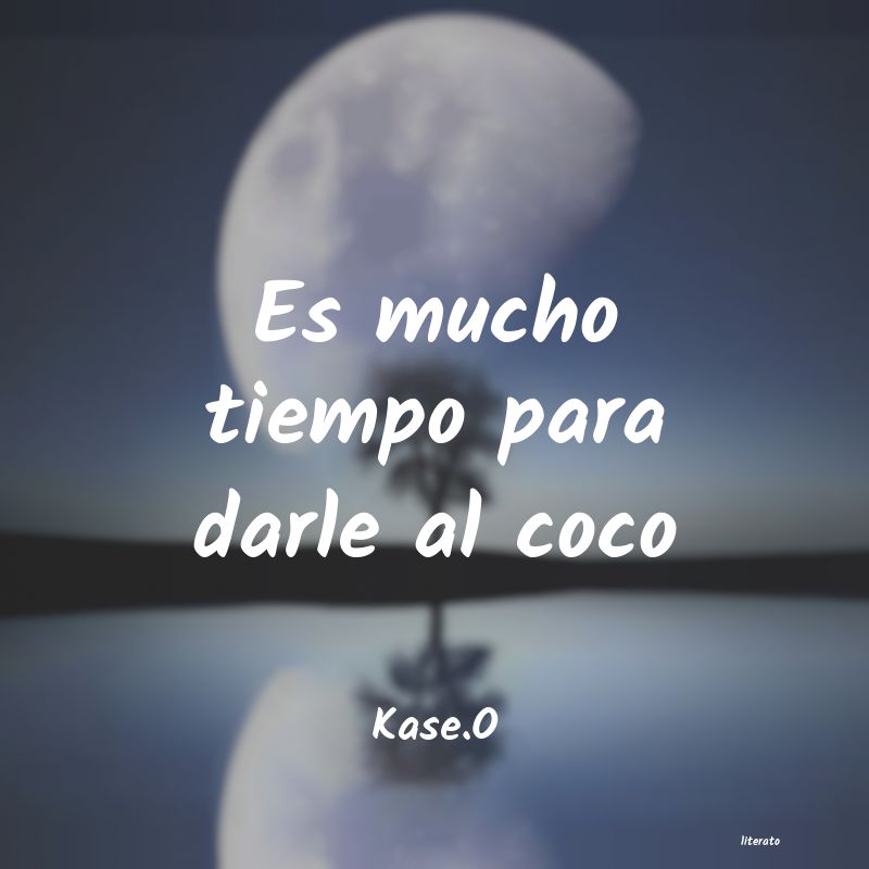 frases de Kase.O