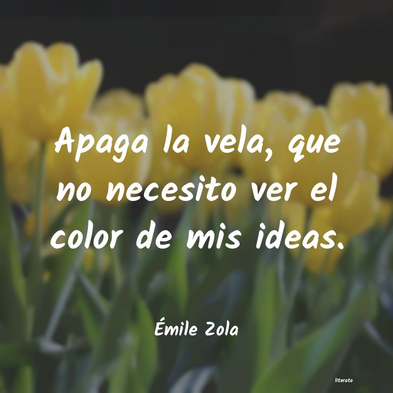 Frases de Émile Zola