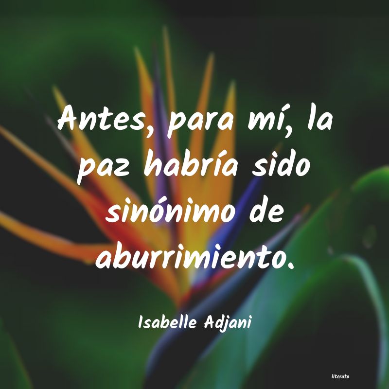 Frases de Isabelle Adjani