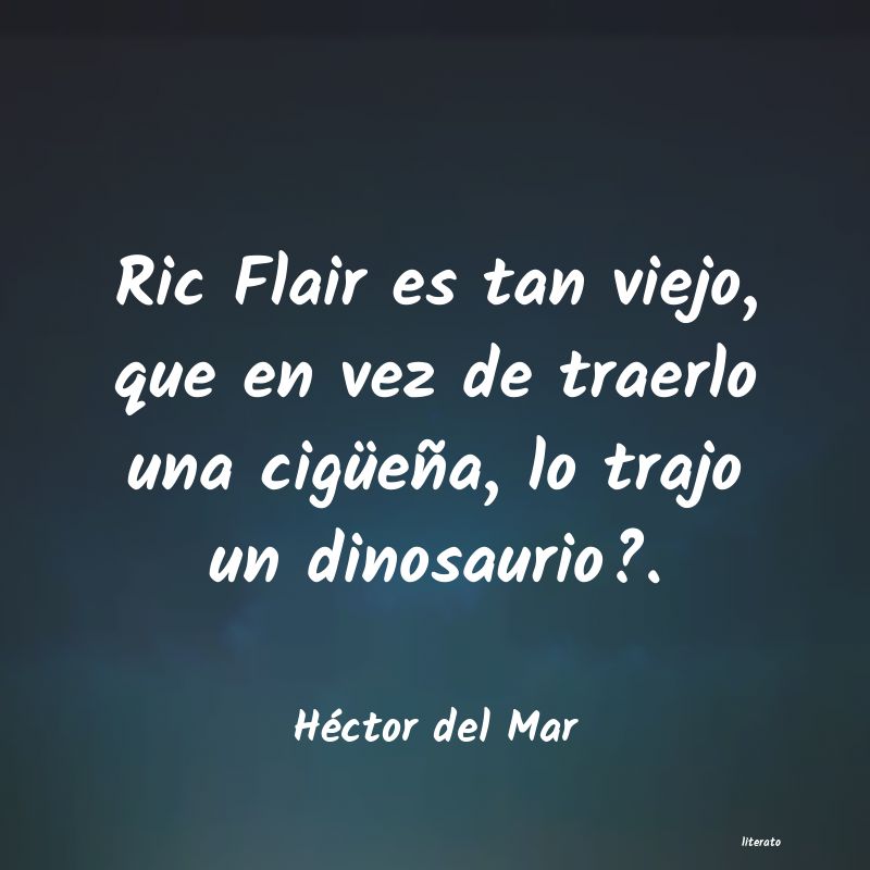 frases de Héctor del Mar