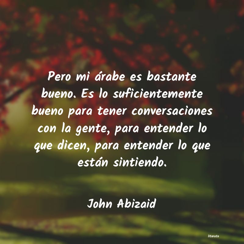 frases de John Abizaid