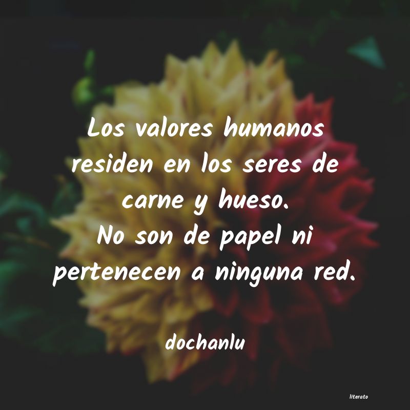 Dochanlu: Los valores humanos residen en