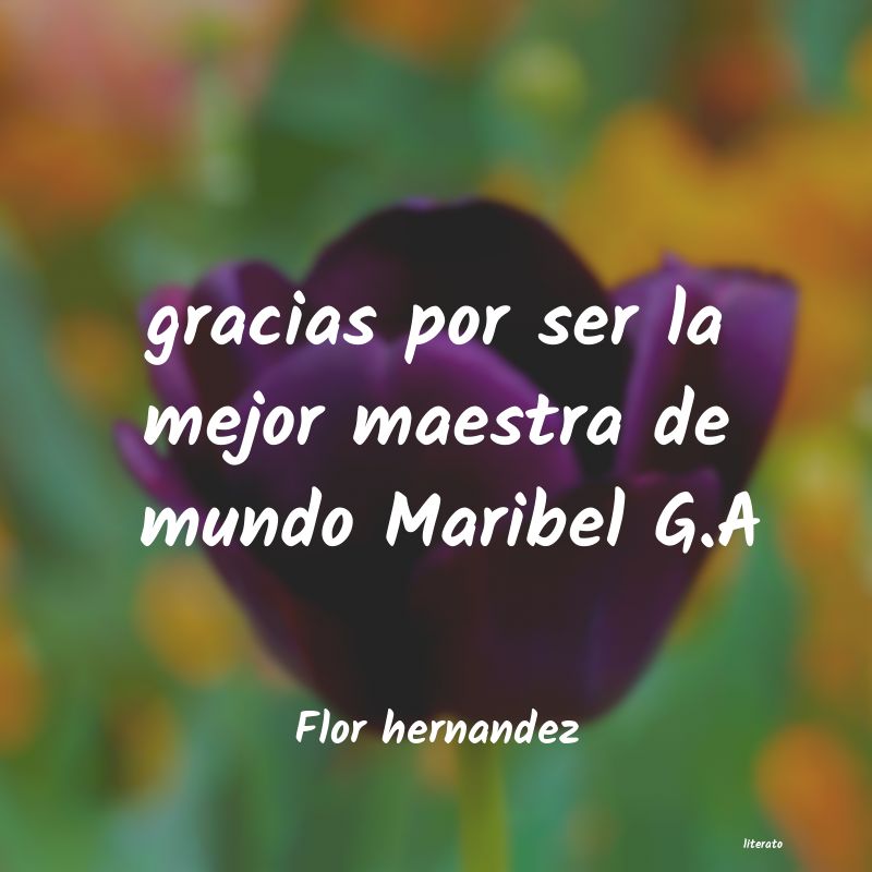 Frases de Flor hernandez