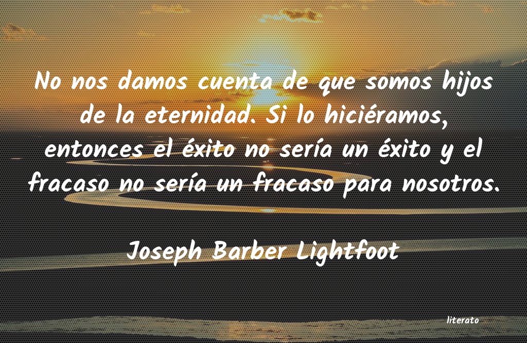 Frases de Joseph Barber Lightfoot
