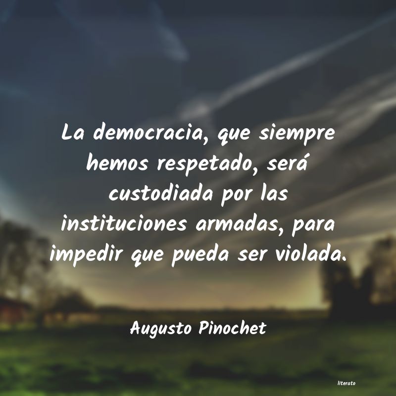 frases de Augusto Pinochet