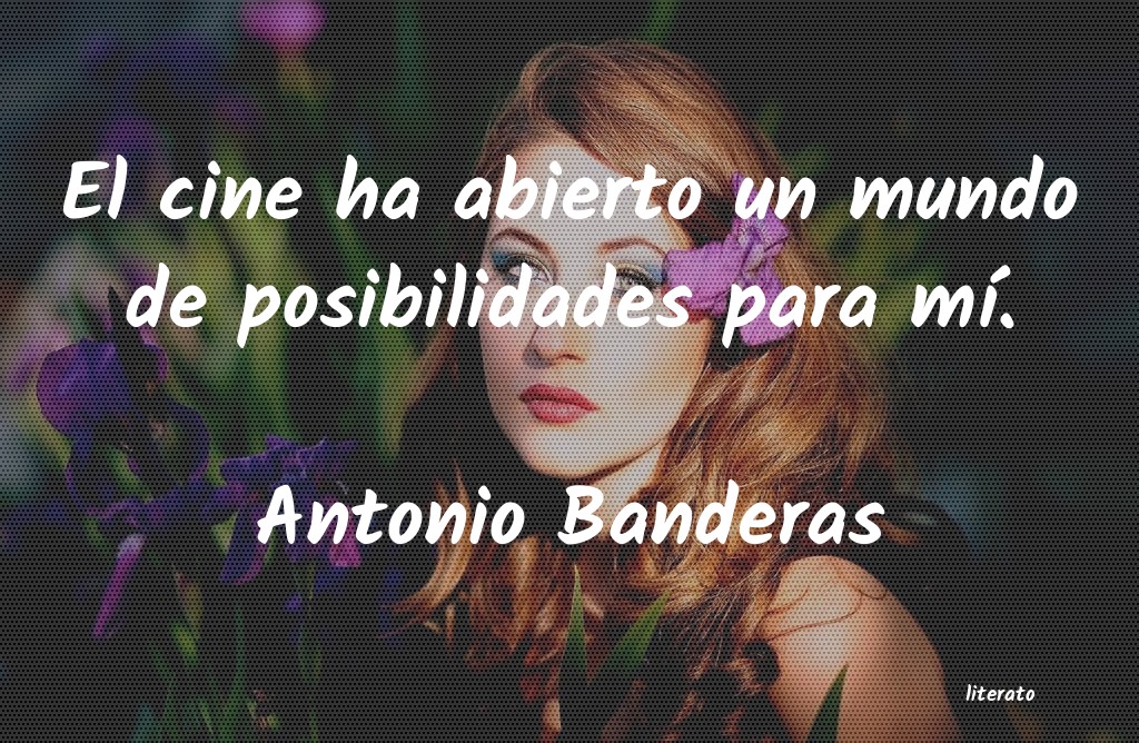 Frases de Antonio Banderas