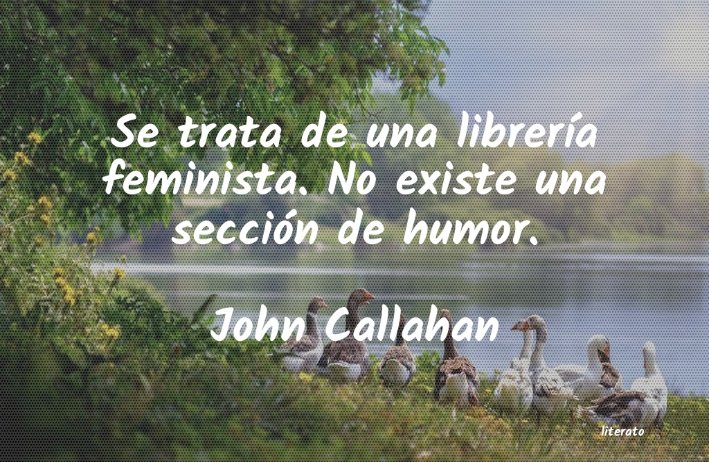 frases de John Callahan