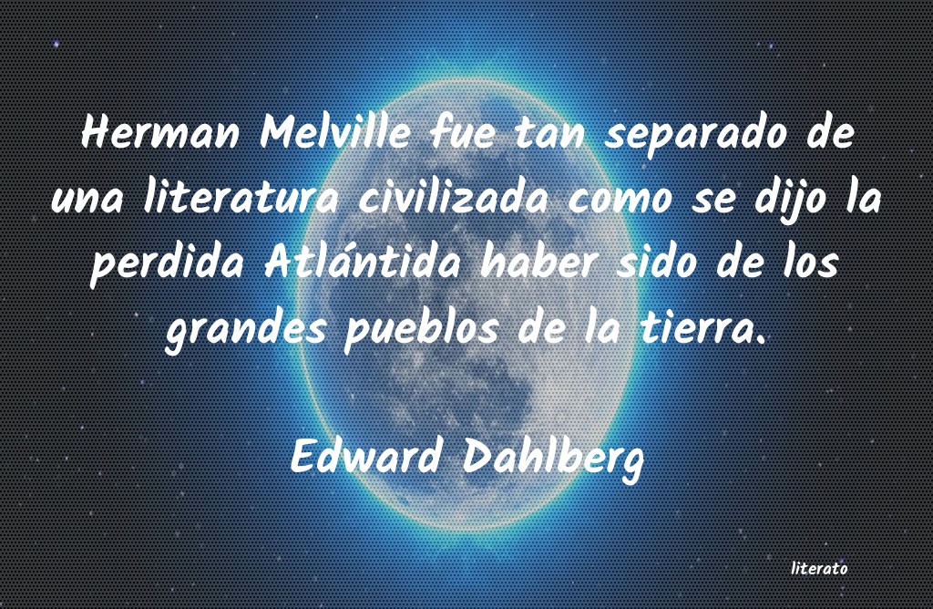 Frases de Edward Dahlberg