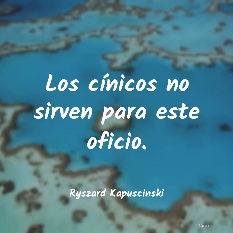 frases de Ryszard Kapuscinski