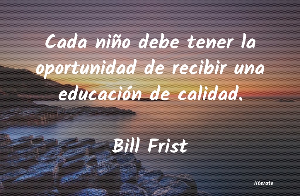 Frases de Bill Frist