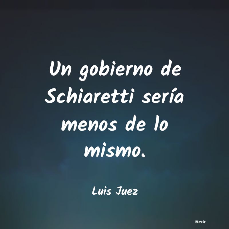 Frases de Luis Juez