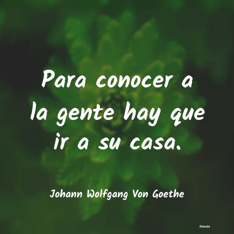 Frases de Johann Wolfgang Von Goethe