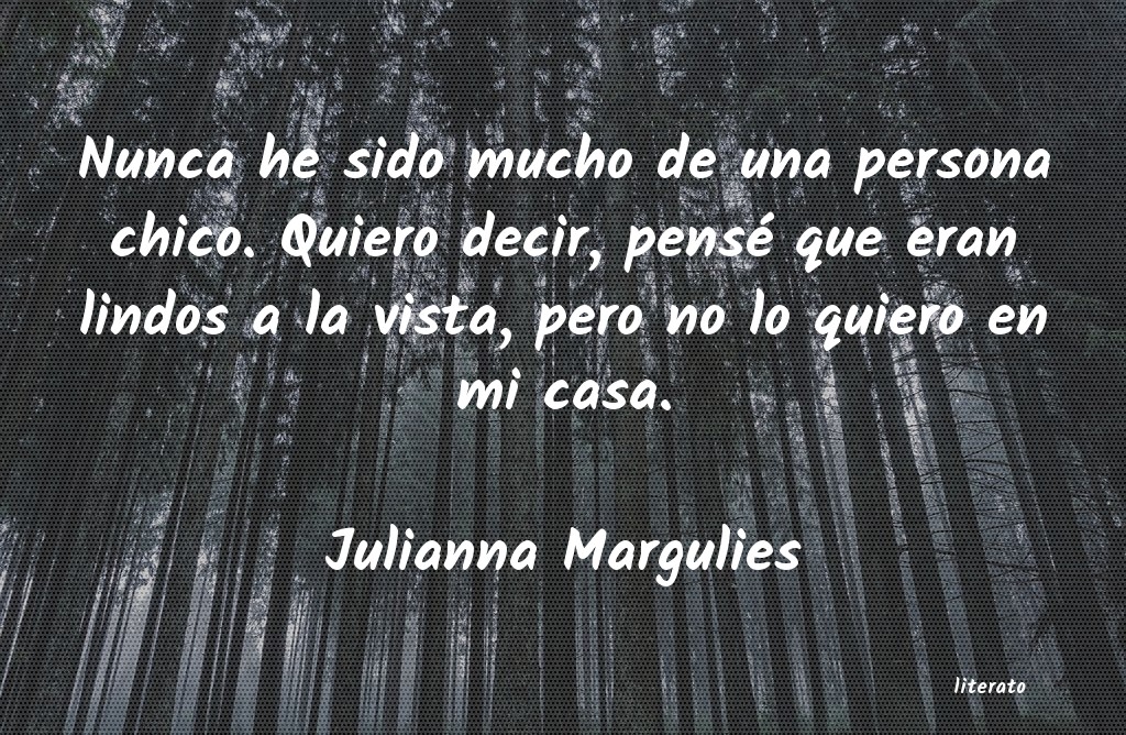 Frases de Julianna Margulies