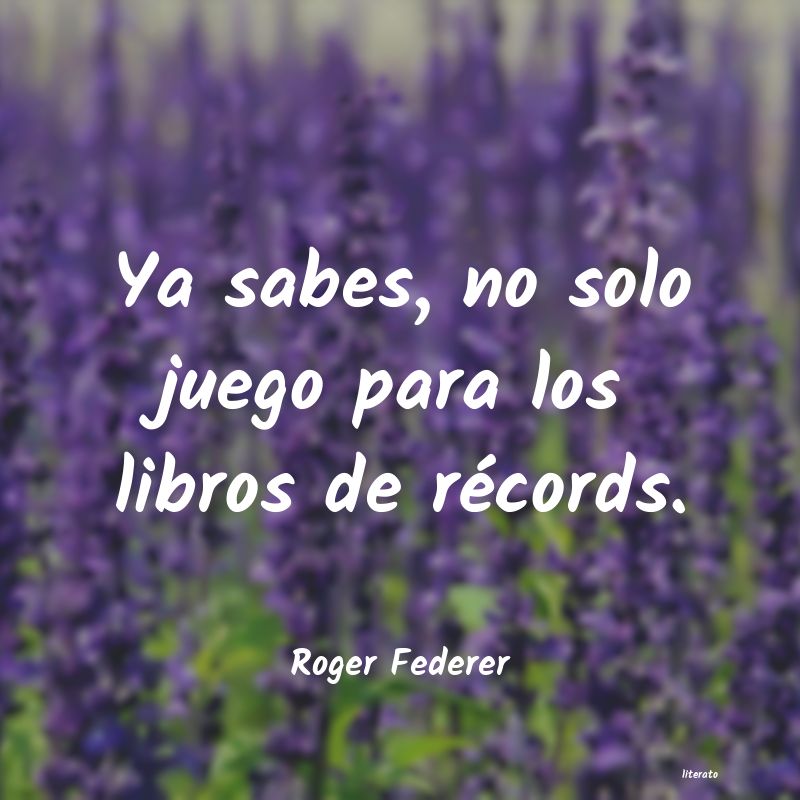 Frases de Roger Federer