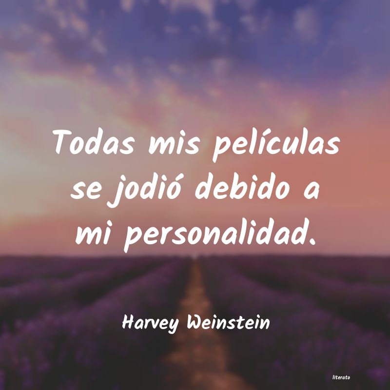 frases de Harvey Weinstein