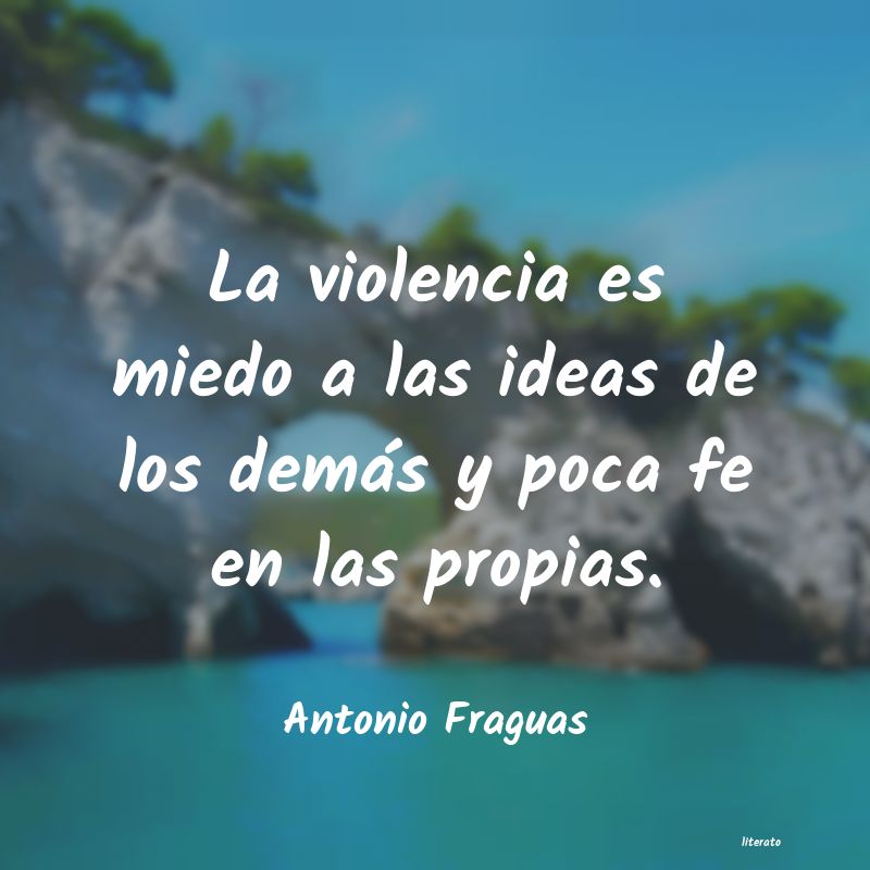 Frases de Antonio Fraguas