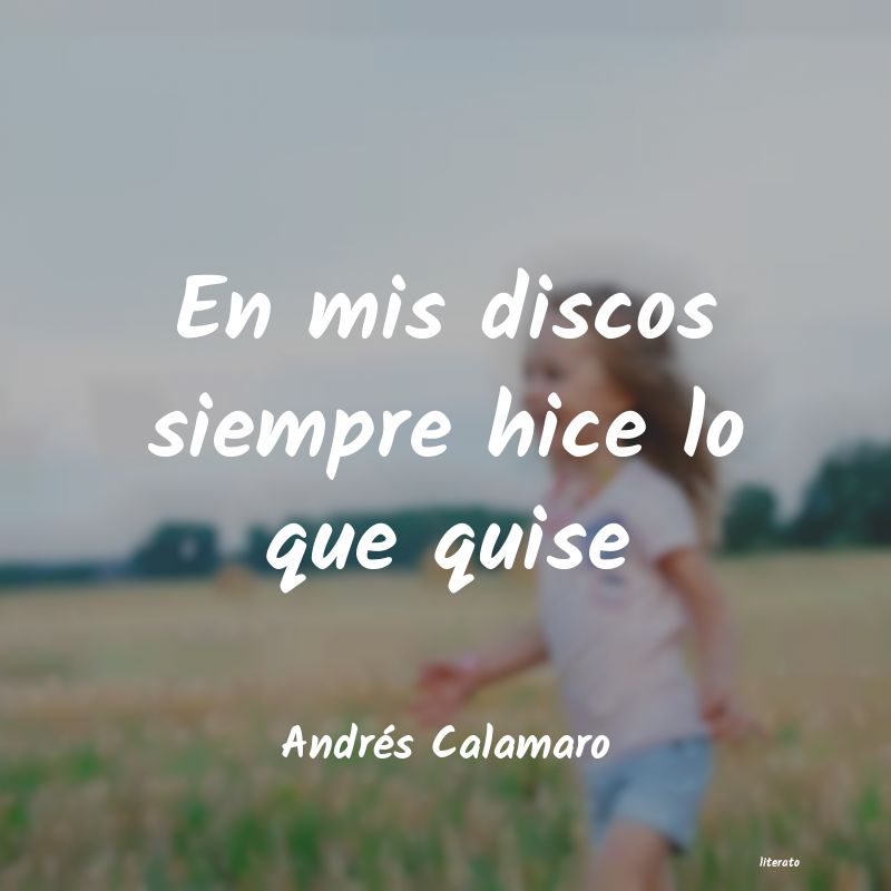 Frases de Andrés Calamaro