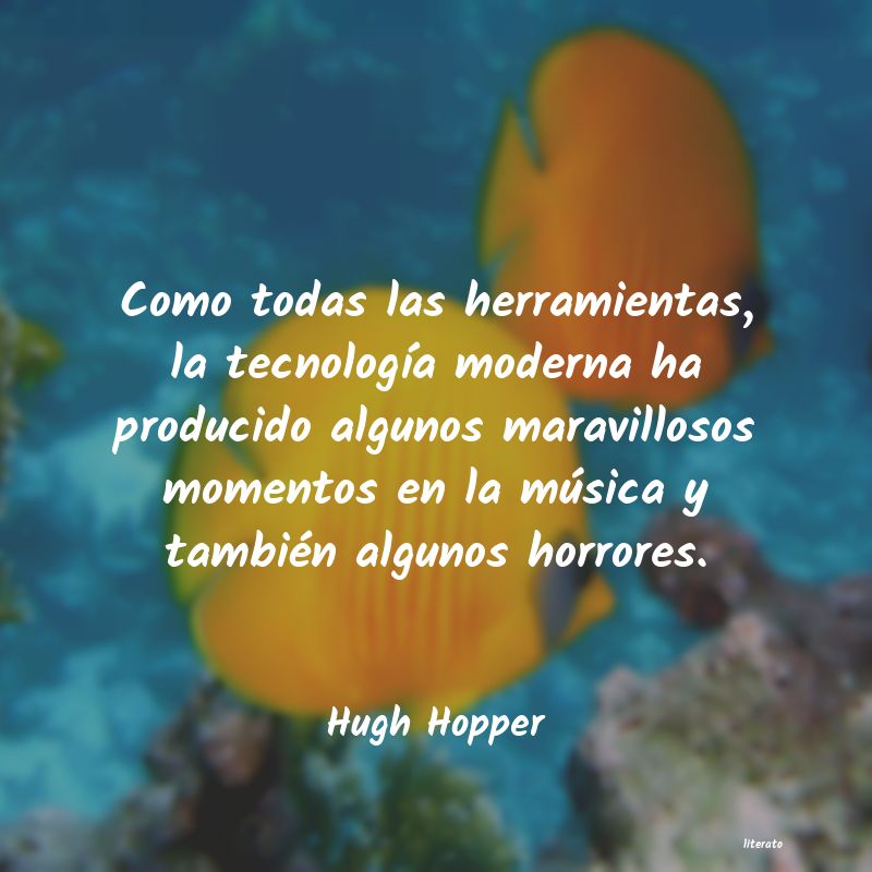Frases de Hugh Hopper