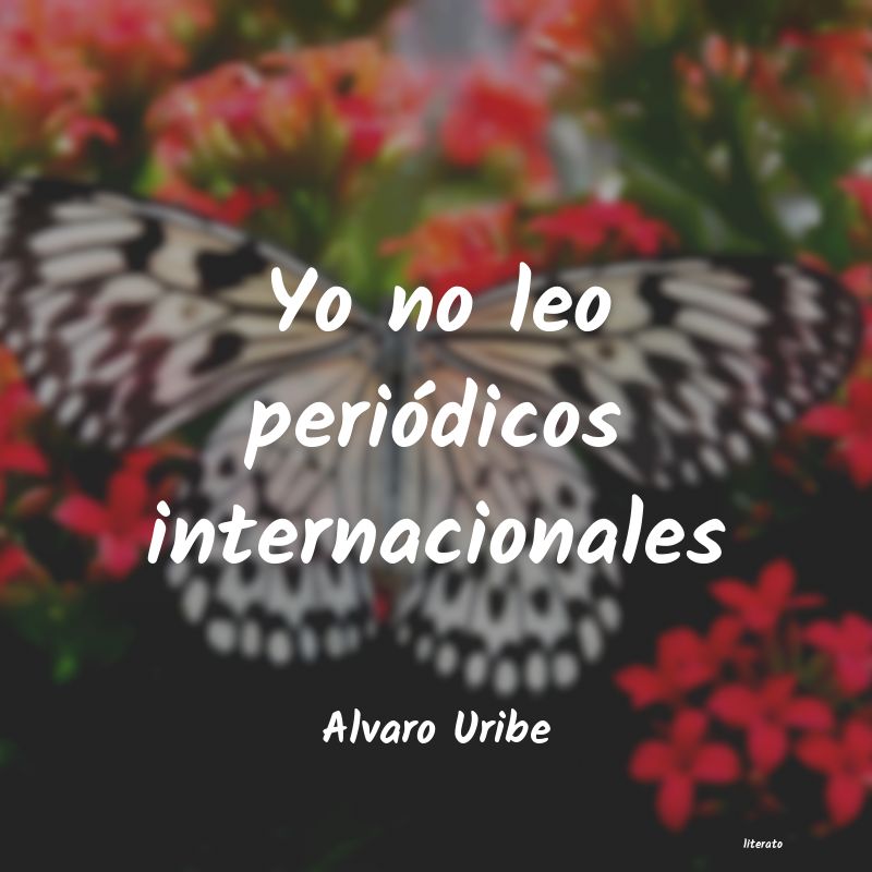 Frases de Alvaro Uribe