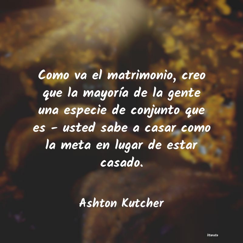 frases de Ashton Kutcher