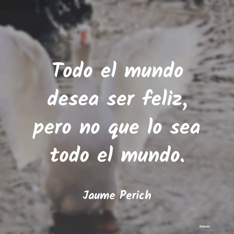 Frases de Jaume Perich