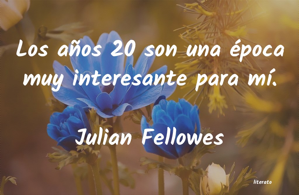 frases de Julian Fellowes