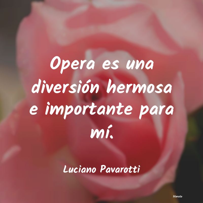 Frases de Luciano Pavarotti