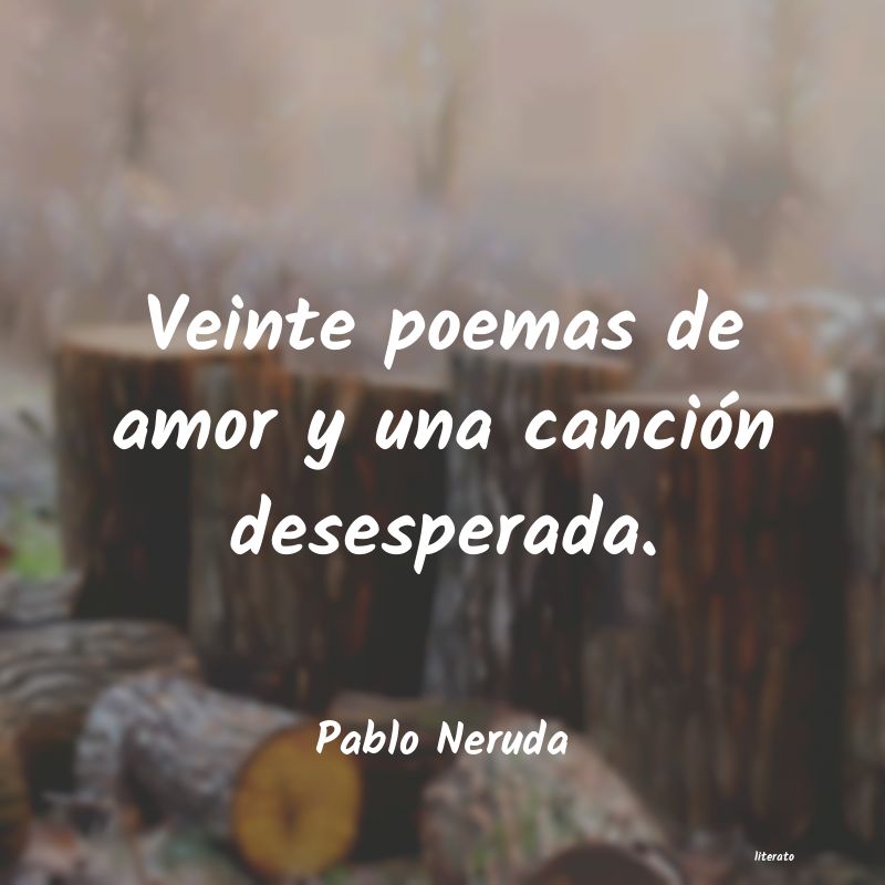 Frases de Pablo Neruda