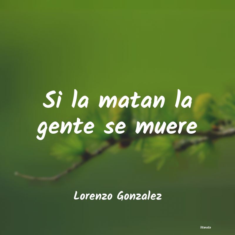 frases de Lorenzo Gonzalez