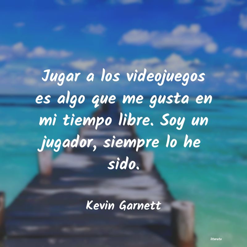 Frases de Kevin Garnett