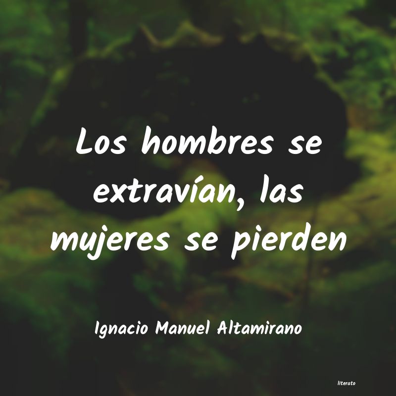 frases de Ignacio Manuel Altamirano