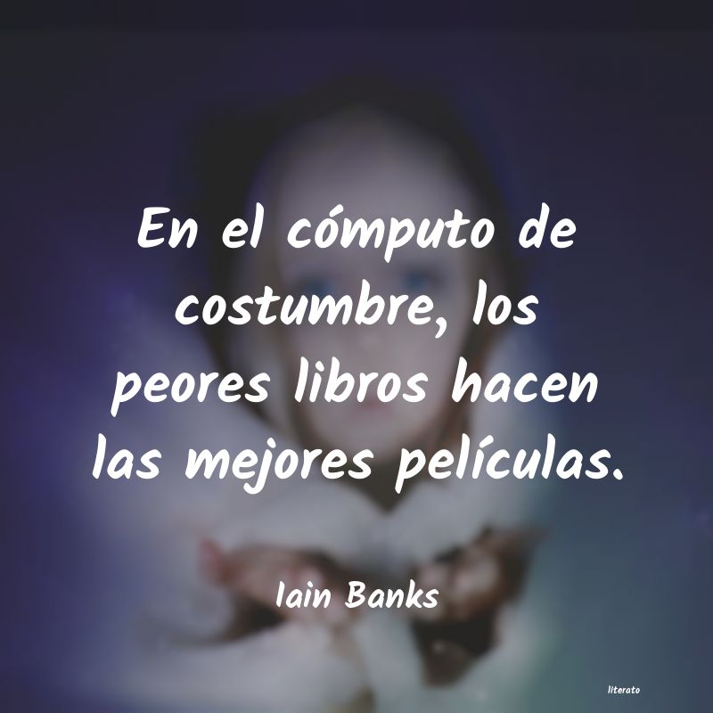 frases de Iain Banks