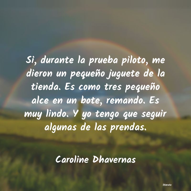 Frases de Caroline Dhavernas