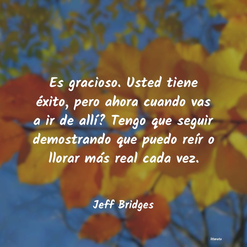 Frases de Jeff Bridges