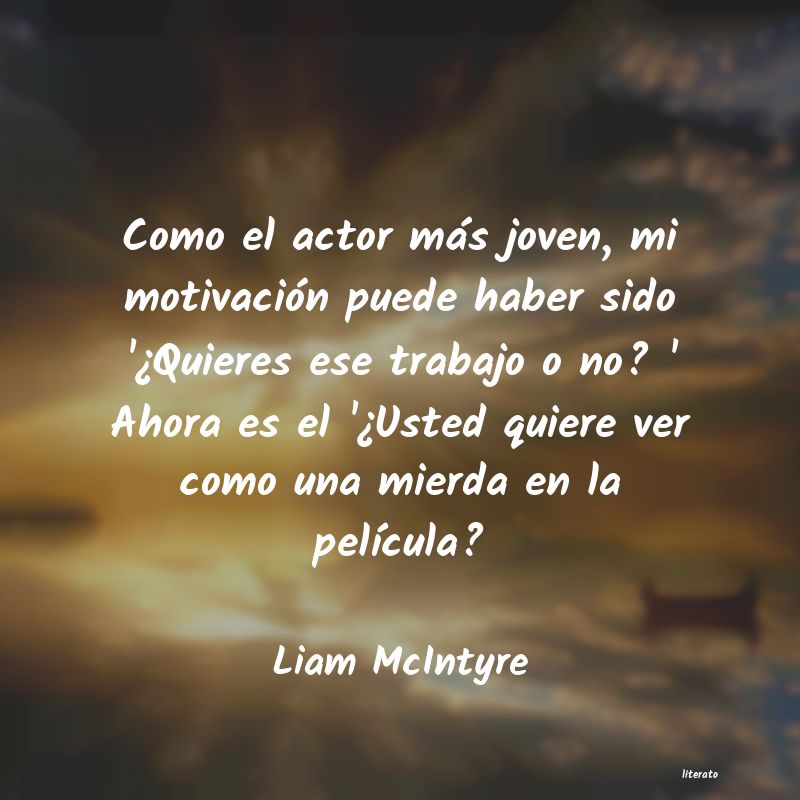 Frases de Liam McIntyre