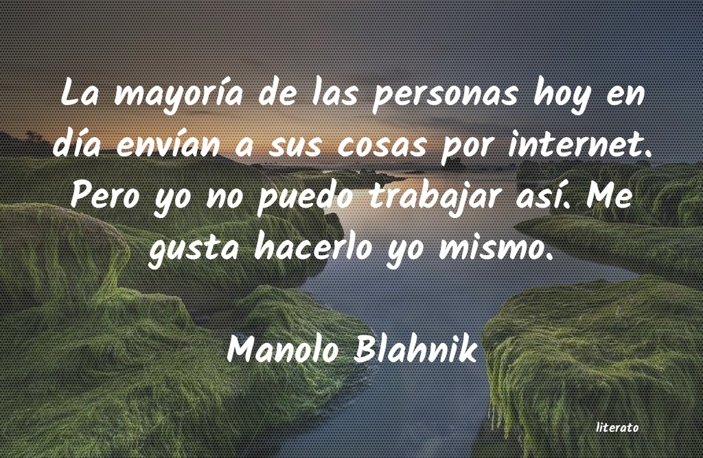 Frases de Manolo Blahnik