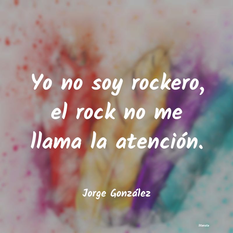 frases de Jorge González