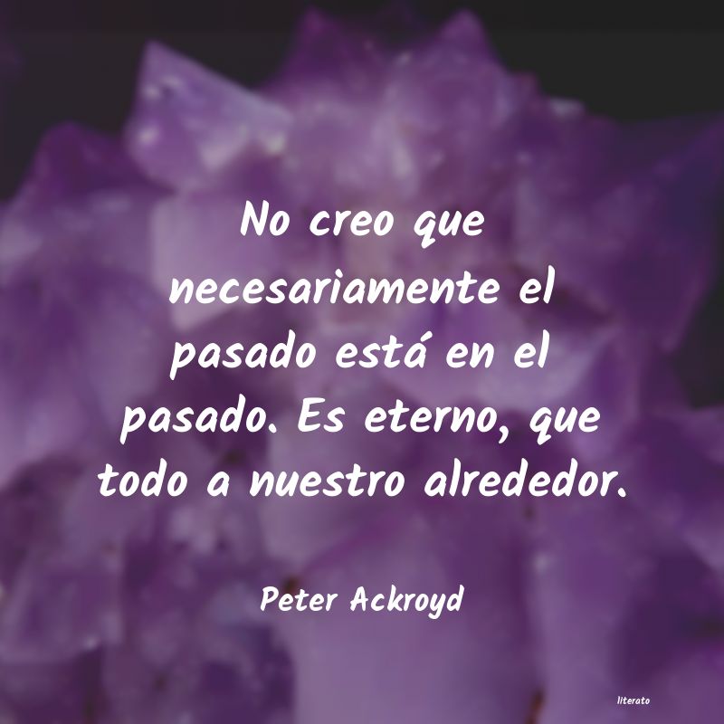 Frases de Peter Ackroyd