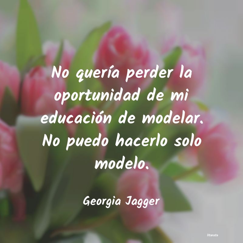 Frases de Georgia Jagger