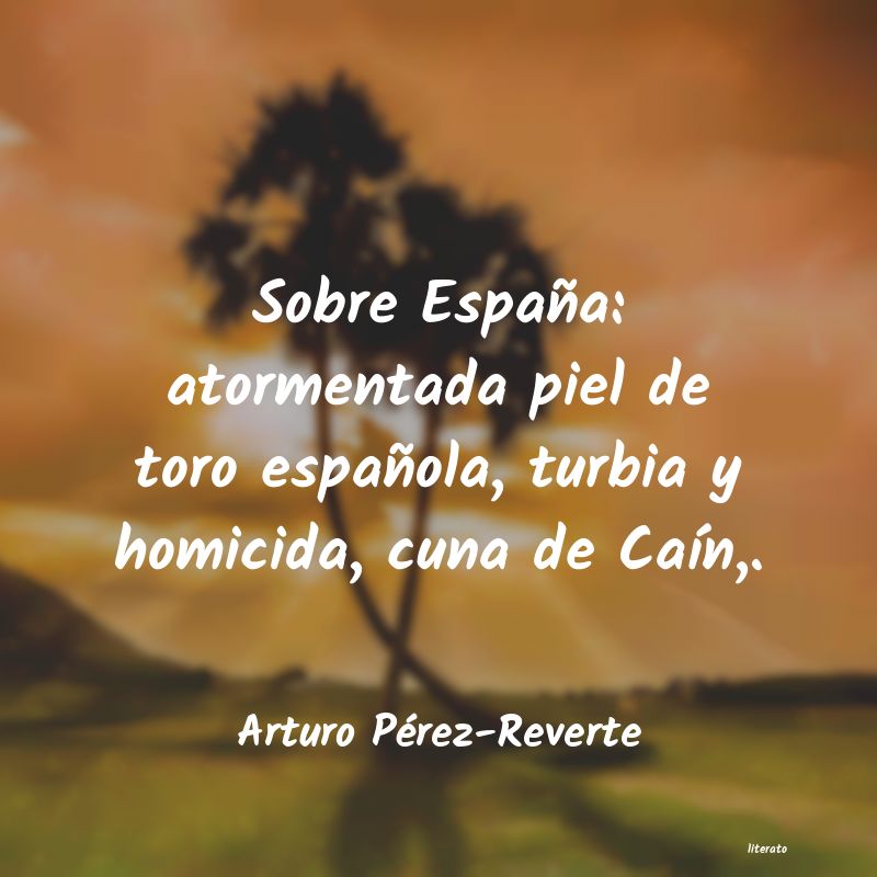 frases de Arturo Pérez-Reverte