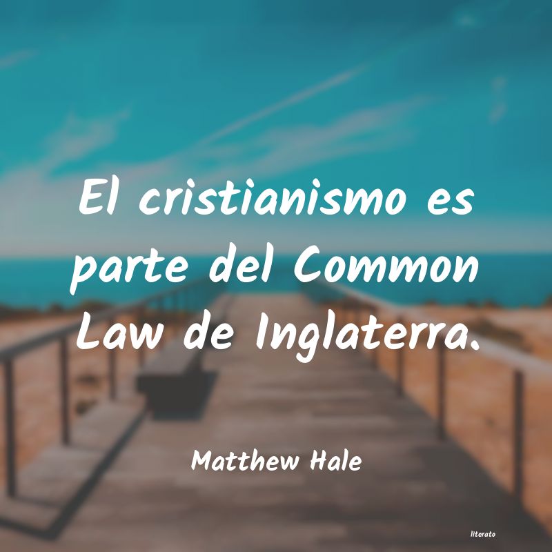 Frases de Matthew Hale