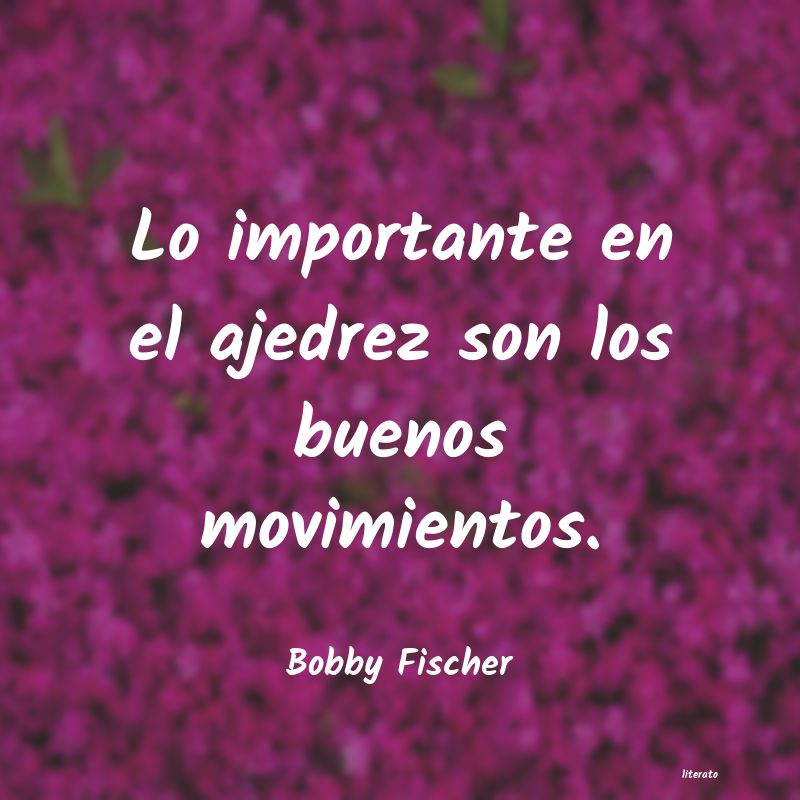 Frases de Bobby Fischer