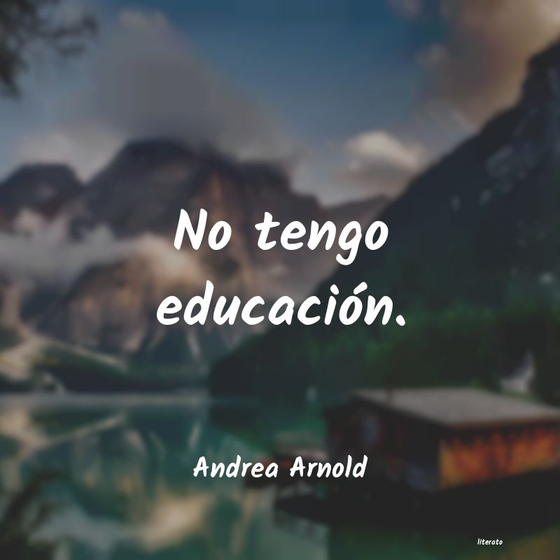 frases de Andrea Arnold